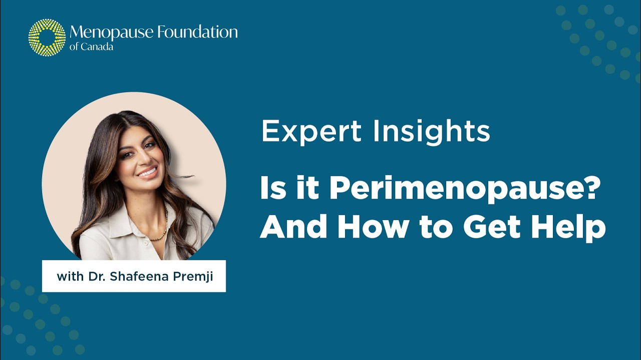 Expert Insights: Is it Perimenopause? and How to Get Help